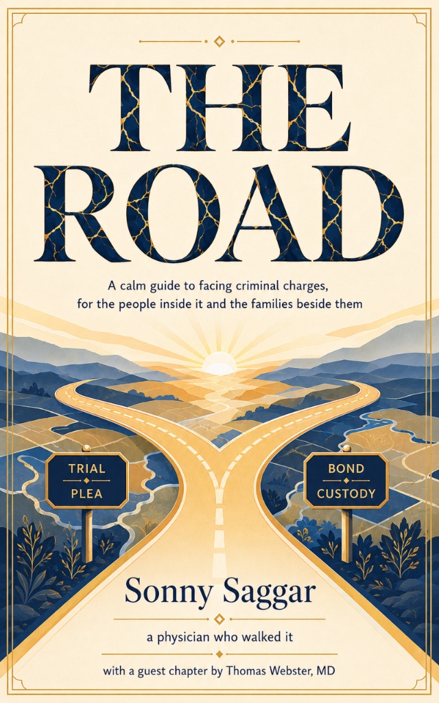THE ROAD by Sonny Saggar, MD - A Calm Guide to Facing Criminal Charges