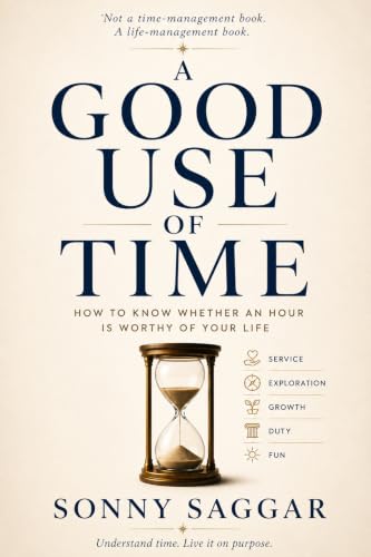 A Good Use Of Time by Sonny Saggar