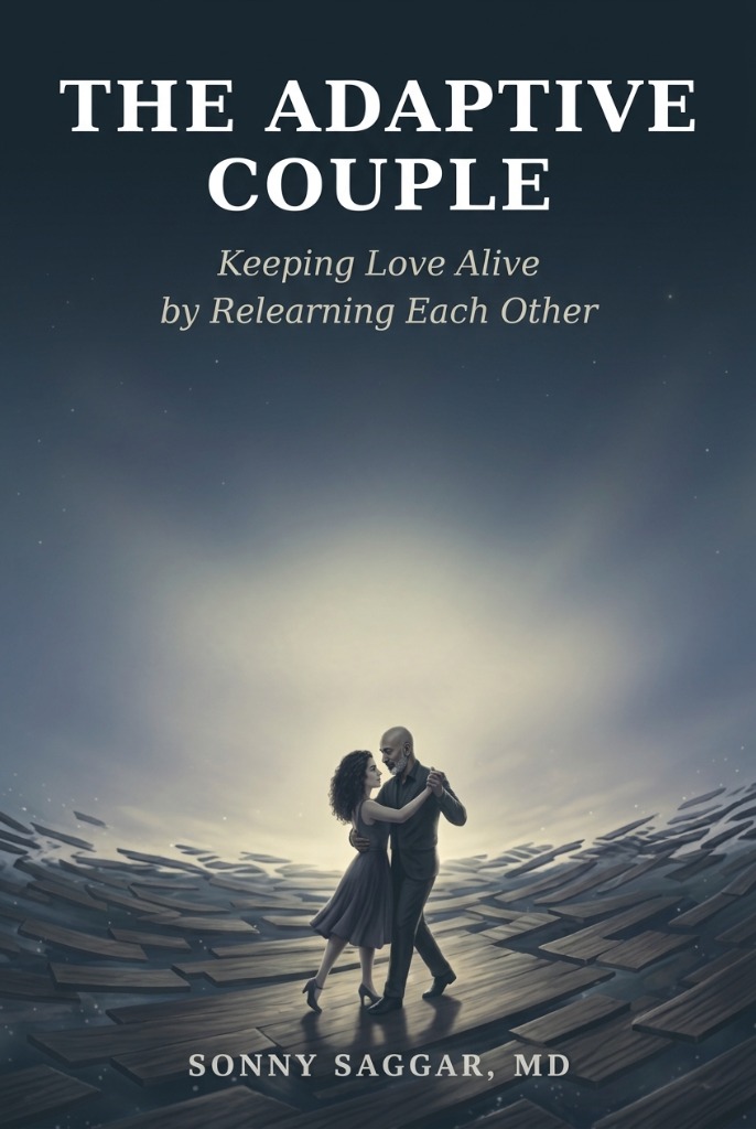 THE ADAPTIVE COUPLE by Sonny Saggar, MD - How Two Changing People Stay in Love for a Lifetime